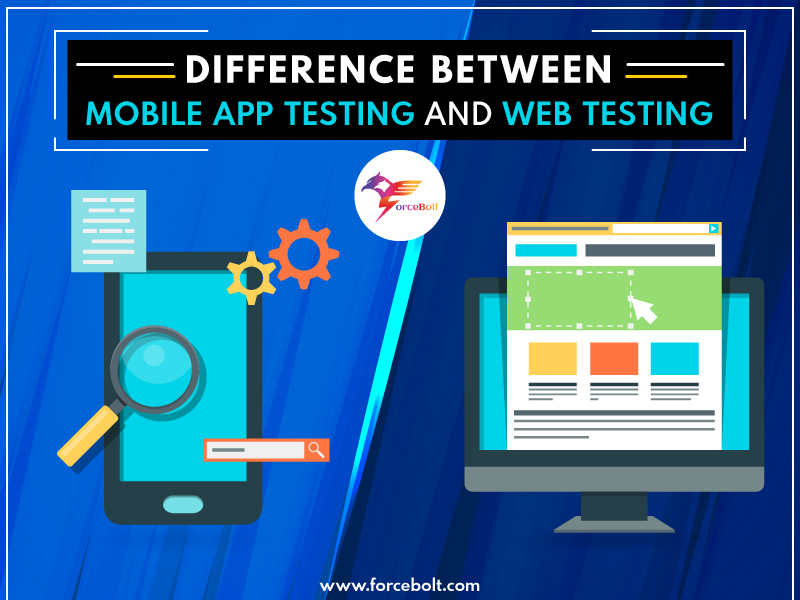 Difference between Web App and Mobile App Testing